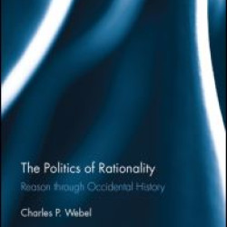 The Politics of Rationality The Politics of Rationality