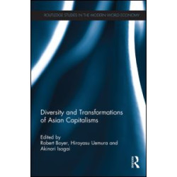 Diversity and Transformations of Asian Capitalisms Diversity and Transformations of Asian Capitalisms