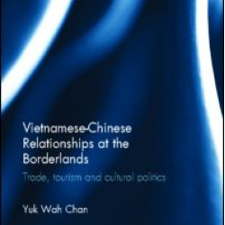 Vietnamese-Chinese Relationships at the Borderlands