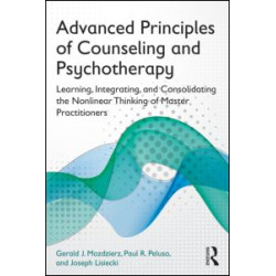 Advanced Principles of Counseling and Psychotherapy Advanced Principles of Counseling and Psychotherapy