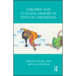 Children and Cultural Memory in Texts of Childhood Children and Cultural Memory in Texts of Childhood