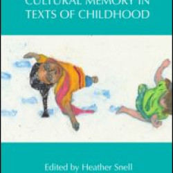 Children and Cultural Memory in Texts of Childhood Children and Cultural Memory in Texts of Childhood