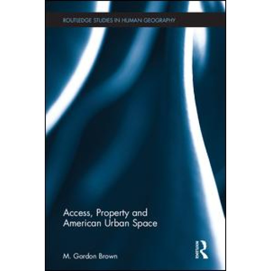 Access, Property and American Urban Space Access, Property and American Urban Space