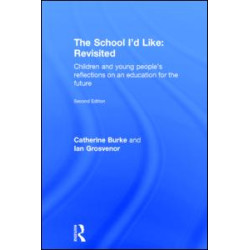 The School I'd Like: Revisited The School I'd Like: Revisited