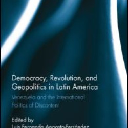 Democracy, Revolution and Geopolitics in Latin America Democracy, Revolution and Geopolitics in Latin America