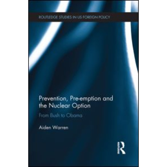 Prevention, Pre-emption and the Nuclear Option