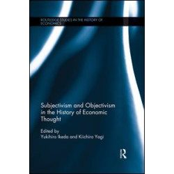 Subjectivism and Objectivism in the History of Economic Thought Subjectivism and Objectivism in the History of Economic Thought