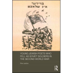 Young Jewish Poets Who Fell as Soviet Soldiers in the Second World War Young Jewish Poets Who Fell as Soviet Soldiers in the Second World War