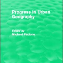Progress in Urban Geography (Routledge Revivals) Progress in Urban Geography (Routledge Revivals)