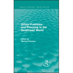 Urban Problems and Planning in the Developed World (Routledge Revivals) Urban Problems and Planning in the Developed World (Routledge Revivals)