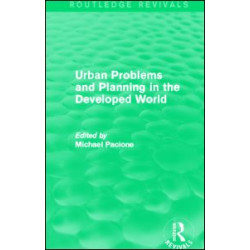 Urban Problems and Planning in the Developed World (Routledge Revivals) Urban Problems and Planning in the Developed World (Routledge Revivals)