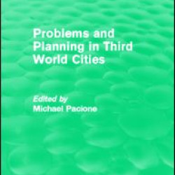 Problems and Planning in Third World Cities (Routledge Revivals) Problems and Planning in Third World Cities (Routledge Revivals)