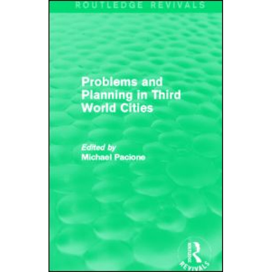 Problems and Planning in Third World Cities (Routledge Revivals) Problems and Planning in Third World Cities (Routledge Revivals)