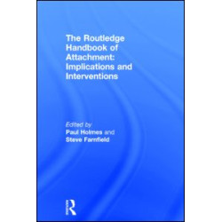 The Routledge Handbook of Attachment: Implications and Interventions