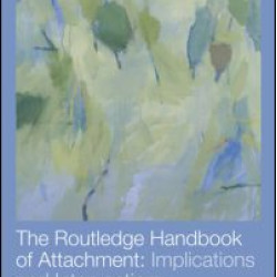 The Routledge Handbook of Attachment: Implications and Interventions