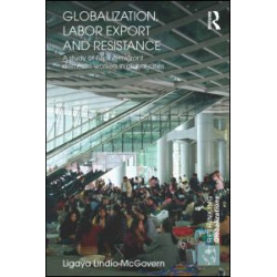 Globalization, Labor Export and Resistance Globalization, Labor Export and Resistance