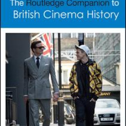 The Routledge Companion to British Cinema History The Routledge Companion to British Cinema History