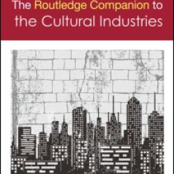 The Routledge Companion to the Cultural Industries The Routledge Companion to the Cultural Industries