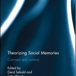 Theorizing Social Memories Theorizing Social Memories