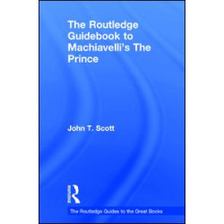 The Routledge Guidebook to Machiavelli's The Prince