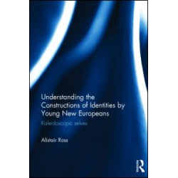 Understanding the Constructions of Identities by Young New Europeans Understanding the Constructions of Identities by Young New Europeans