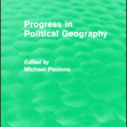 Progress in Political Geography (Routledge Revivals) Progress in Political Geography (Routledge Revivals)