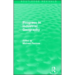 Progress in Industrial Geography (Routledge Revivals)