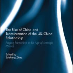 The Rise of China and Transformation of the US-China Relationship The Rise of China and Transformation of the US-China Relationship