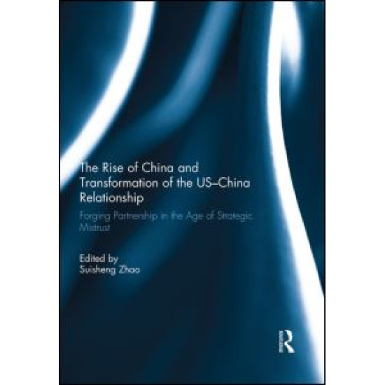 The Rise of China and Transformation of the US-China Relationship The Rise of China and Transformation of the US-China Relationship