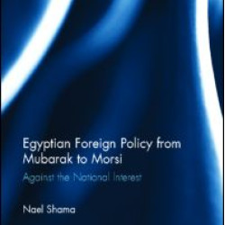 Egyptian Foreign Policy From Mubarak to Morsi