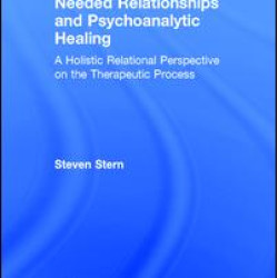 Needed Relationships and Psychoanalytic Healing Needed Relationships and Psychoanalytic Healing