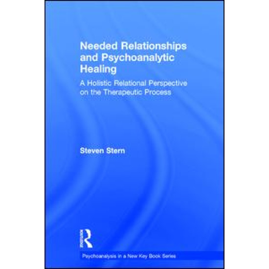 Needed Relationships and Psychoanalytic Healing Needed Relationships and Psychoanalytic Healing