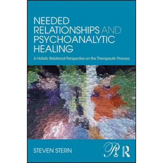 Needed Relationships and Psychoanalytic Healing Needed Relationships and Psychoanalytic Healing