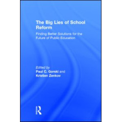 The Big Lies of School Reform The Big Lies of School Reform