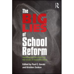 The Big Lies of School Reform The Big Lies of School Reform