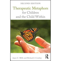 Therapeutic Metaphors for Children and the Child Within Therapeutic Metaphors for Children and the Child Within