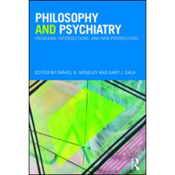 Philosophy and Psychiatry Philosophy and Psychiatry