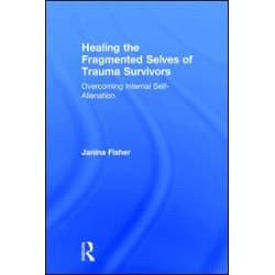Healing the Fragmented Selves of Trauma Survivors