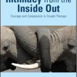 Intimacy from the Inside Out Intimacy from the Inside Out