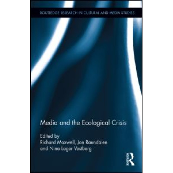 Media and the Ecological Crisis Media and the Ecological Crisis
