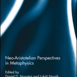 Neo-Aristotelian Perspectives in Metaphysics Neo-Aristotelian Perspectives in Metaphysics