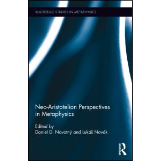 Neo-Aristotelian Perspectives in Metaphysics