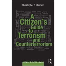 A Citizen's Guide to Terrorism and Counterterrorism