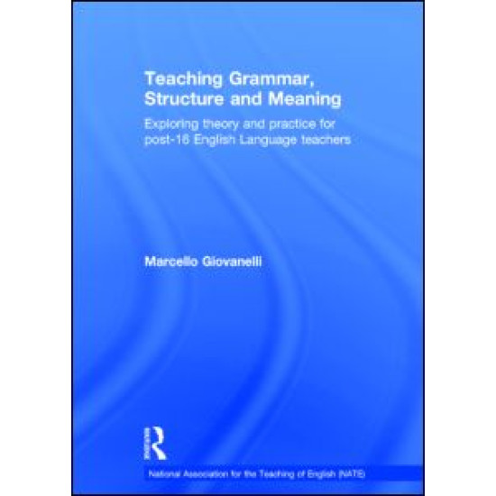 Teaching Grammar, Structure and Meaning Teaching Grammar, Structure and Meaning