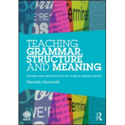 Teaching Grammar, Structure and Meaning