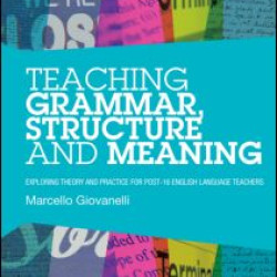 Teaching Grammar, Structure and Meaning Teaching Grammar, Structure and Meaning