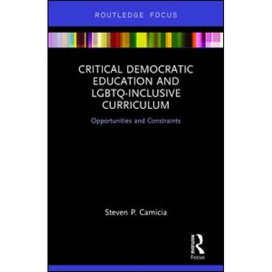 Critical Democratic Education and LGBTQ-Inclusive Curriculum Critical Democratic Education and LGBTQ-Inclusive Curriculum