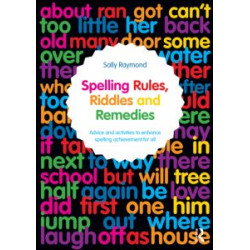Spelling Rules, Riddles and Remedies Spelling Rules, Riddles and Remedies