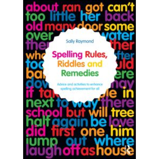 Spelling Rules, Riddles and Remedies Spelling Rules, Riddles and Remedies