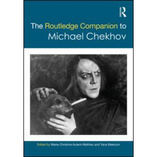 The Routledge Companion to Michael Chekhov The Routledge Companion to Michael Chekhov